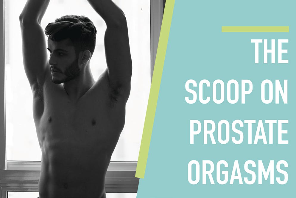 Everything You Need to Know About Prostate Orgasms 