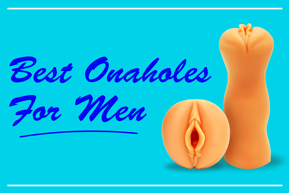 The Best Onaholes for Men in 2020