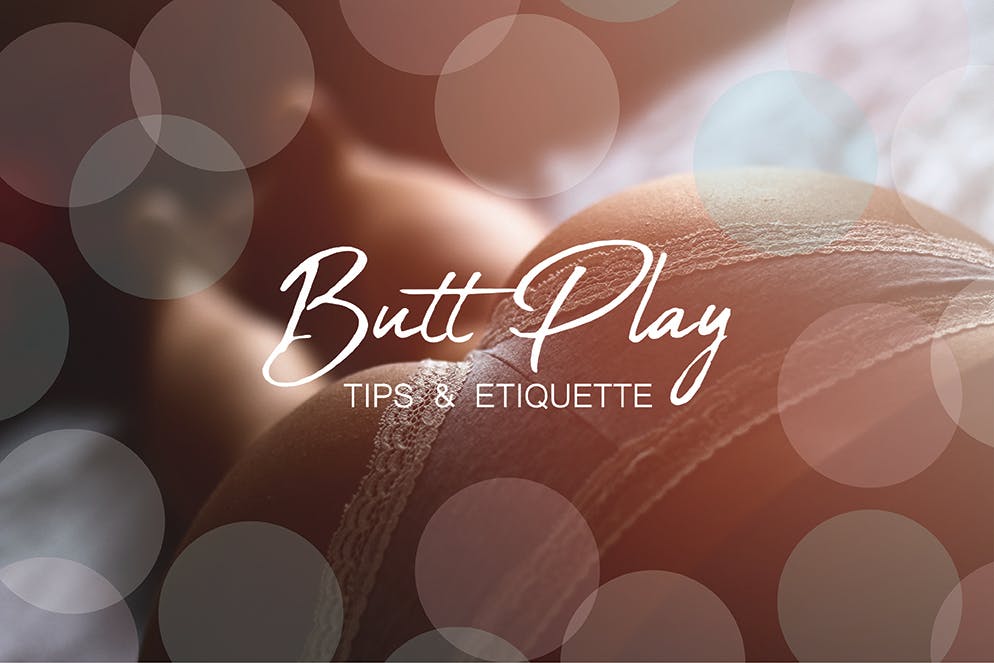 Butt Play Tips and Etiquette 