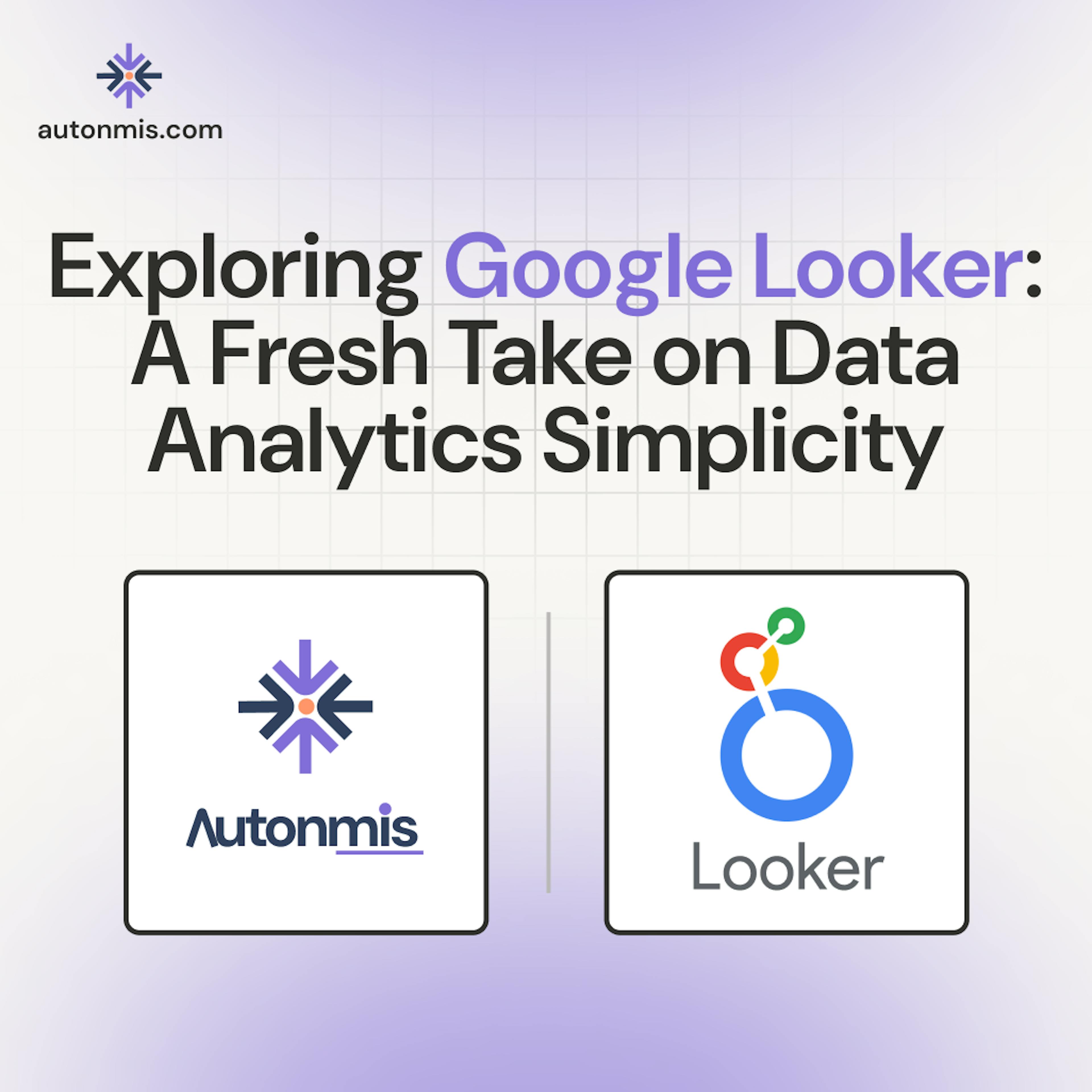 Exploring Google Looker