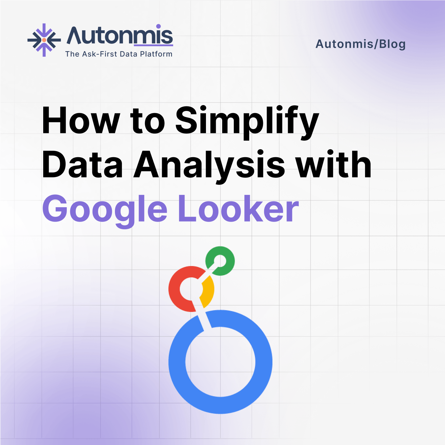 How to Simplify Data Analysis with Google Looker