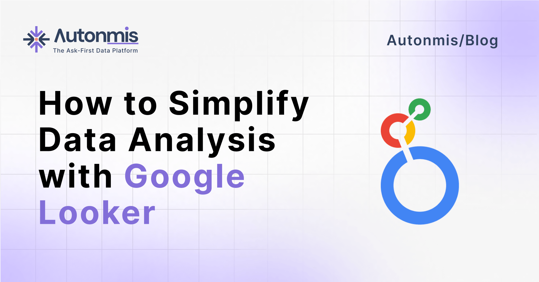 How to Simplify Data Analysis with Google Looker