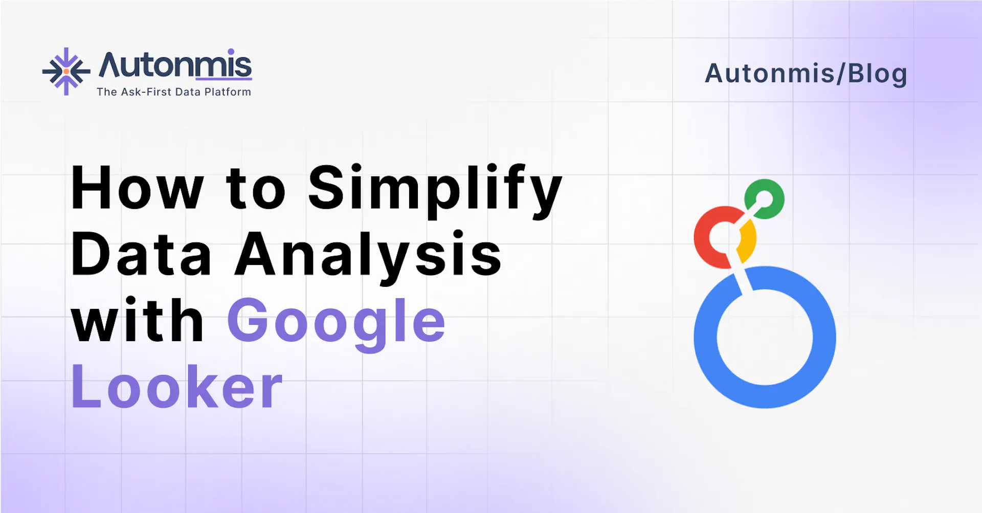 How to Simplify Data Analysis with Google Looker
