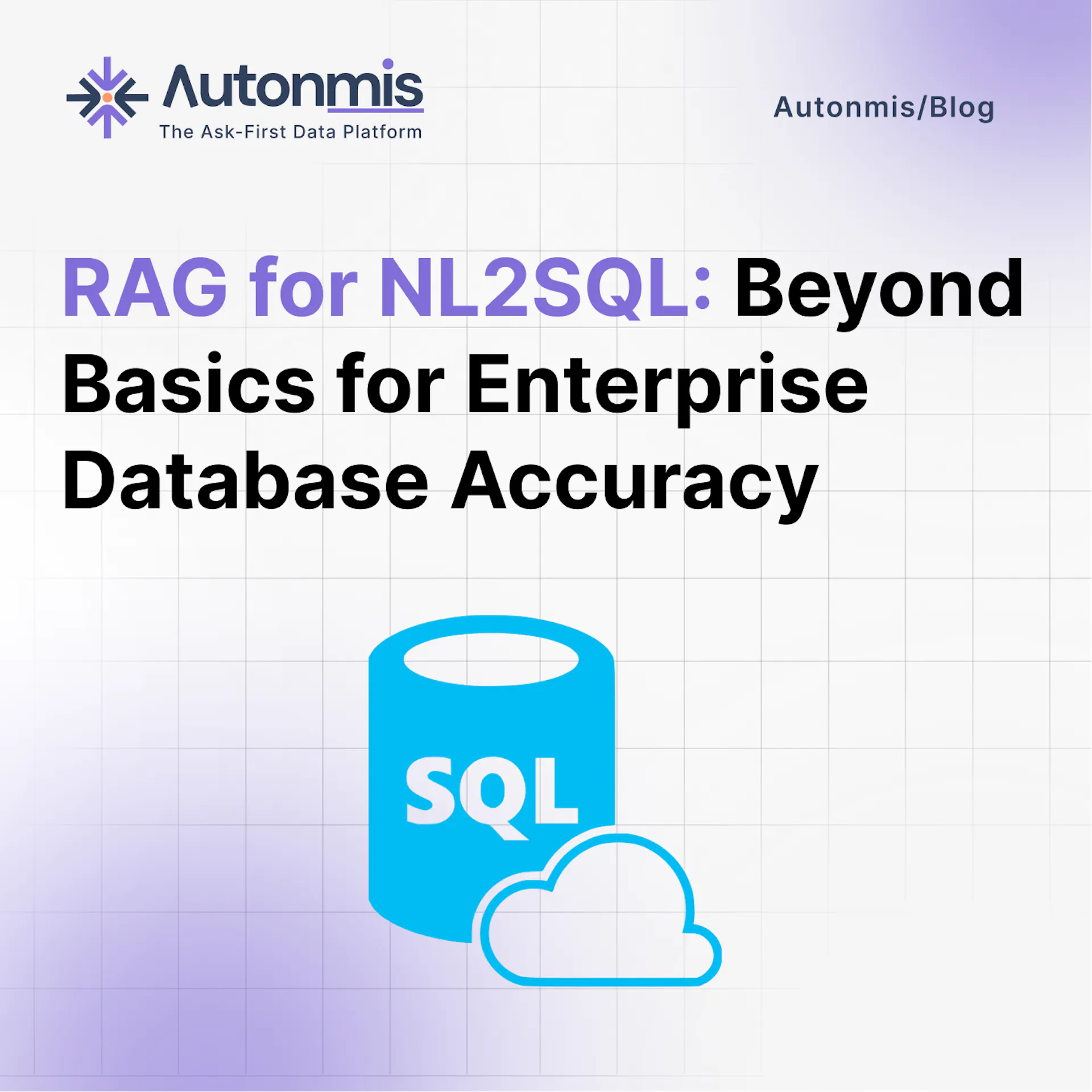 RAG for NL2SQL: Beyond Basics for Enterprise Database Accuracy