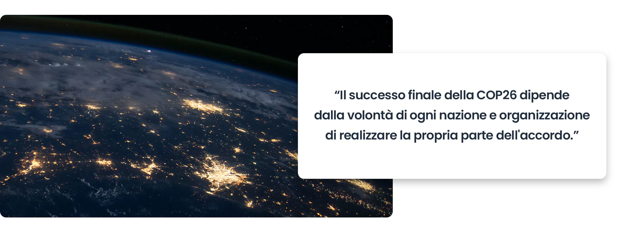 Il successo finale della COP26 dipende dalla volontà di ogni nazione e organizzazione di realizzare la propria parte dell'accordo.