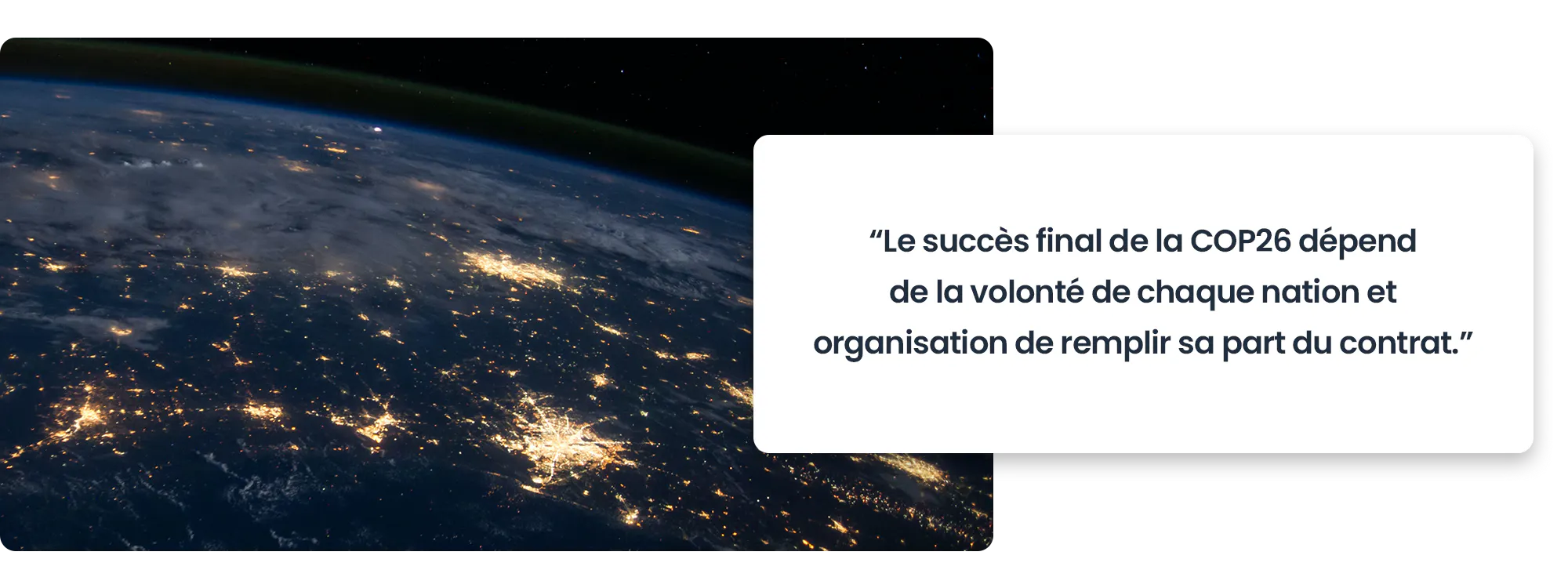 Le succès final de la COP26 dépend de la volonté de chaque nation et organisation de remplir sa part du contrat.