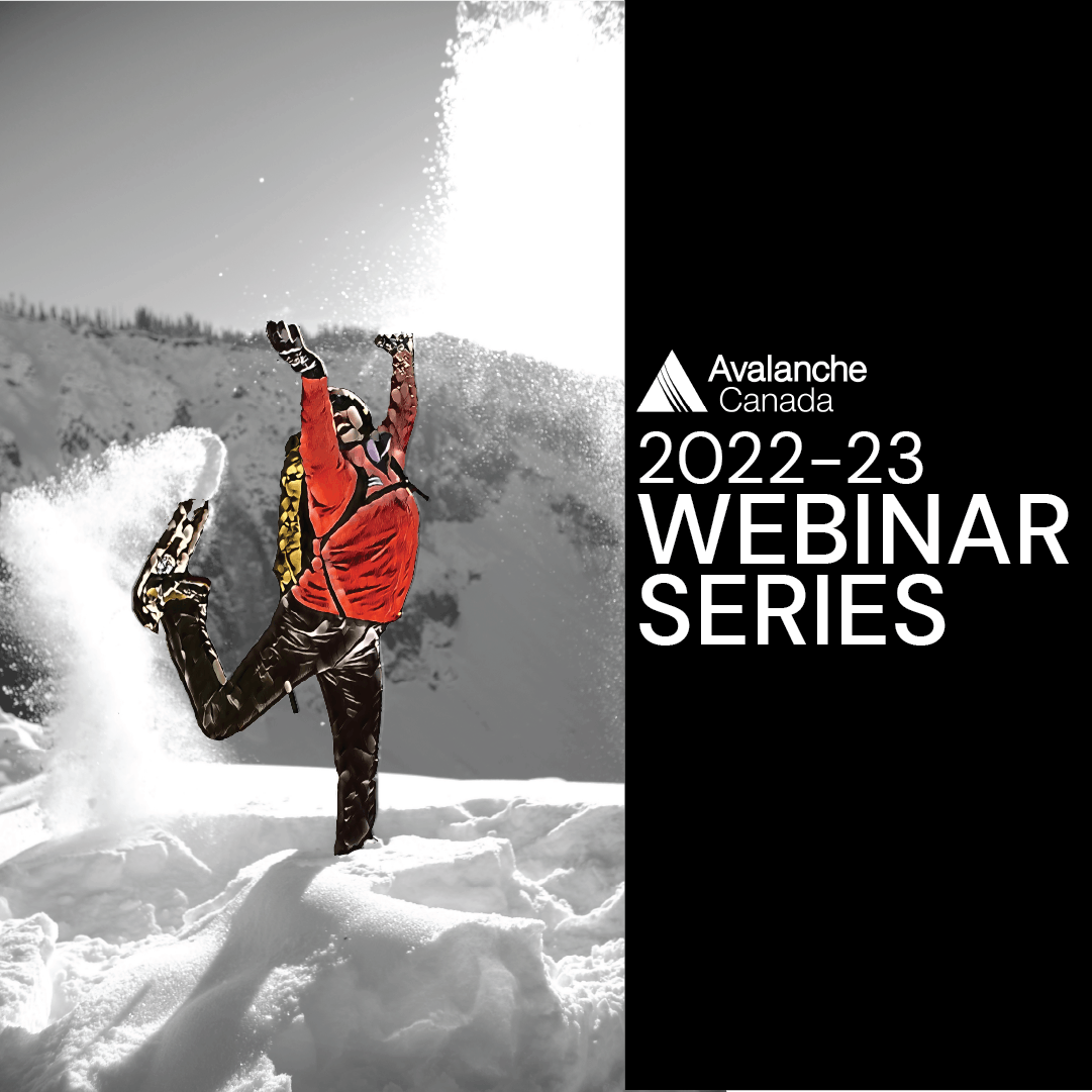 Image is a snowshoer kicking snow into the air with text reading "Avalanche Canada 2022-23 Webinar Series"