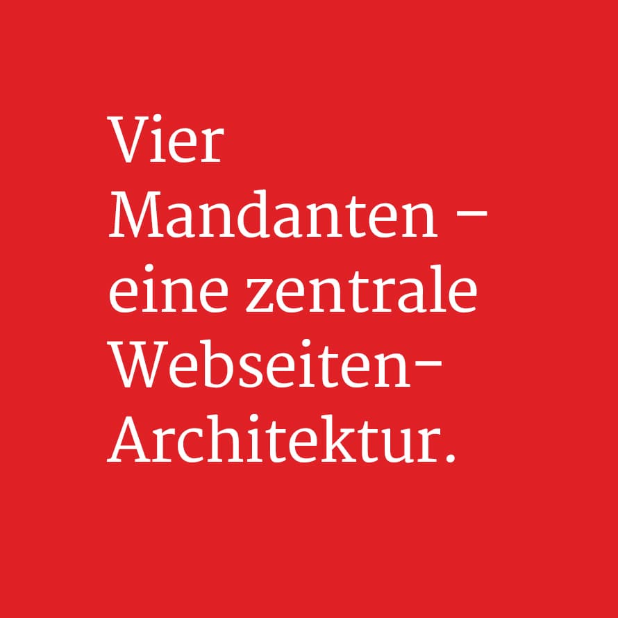 "Vier Mandanten-eine zentrale Webseiten-Architektur."