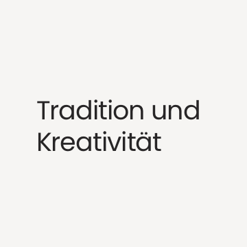 Schriftzug Tradition und Kreativität