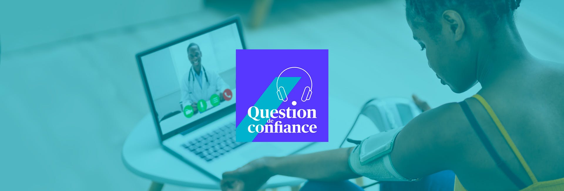 Photo d'une téléconsulatation médicale avec le logo "question de confiance"