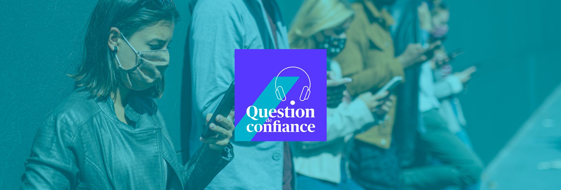 photo d'un groupe de personnes multiethniques tous en train de consulter leur téléphone cellulaire. Le logo de l'émission Question de confiance apparait en surimpression.