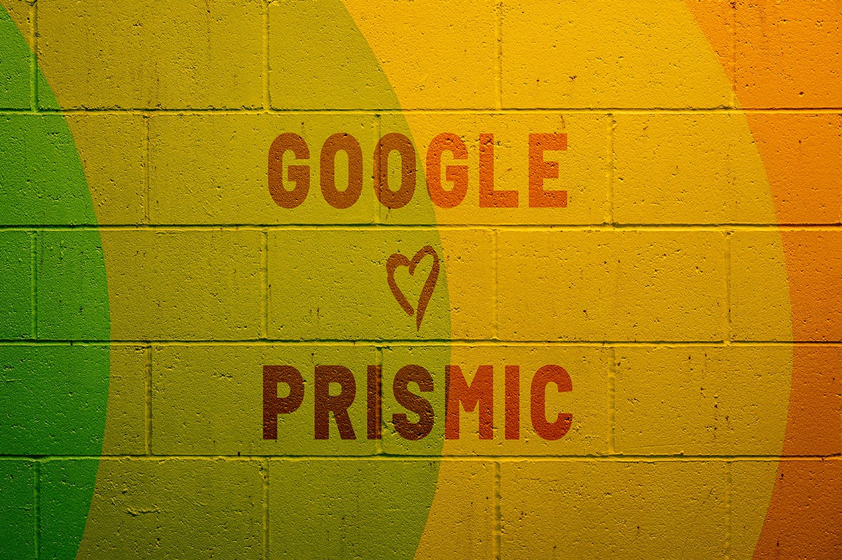 Google ♡ Prismic