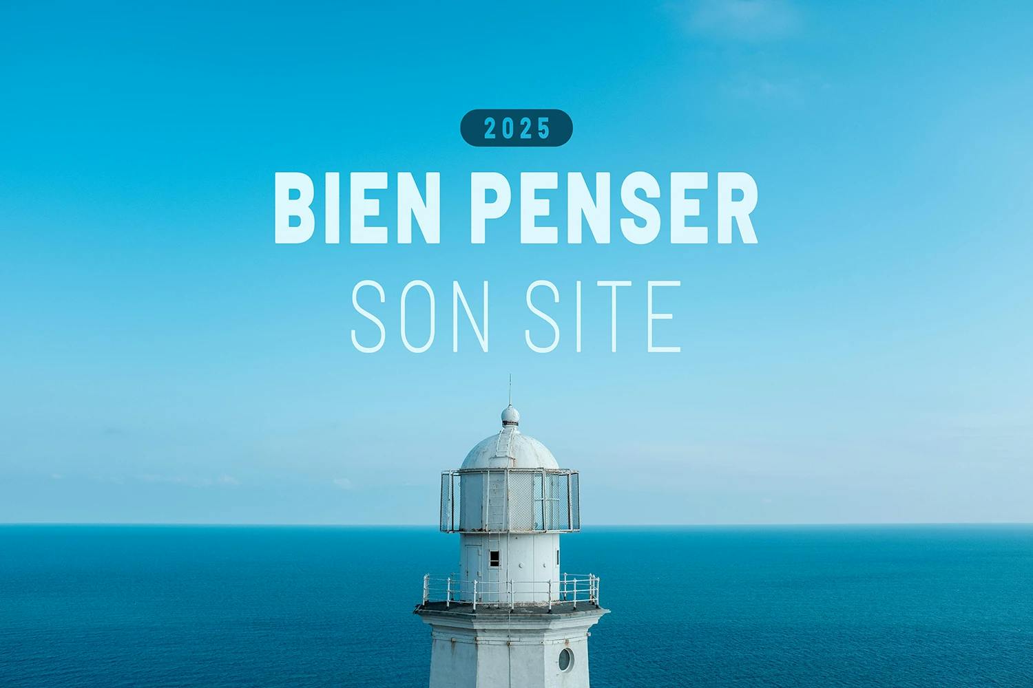 2025 Bien penser son site