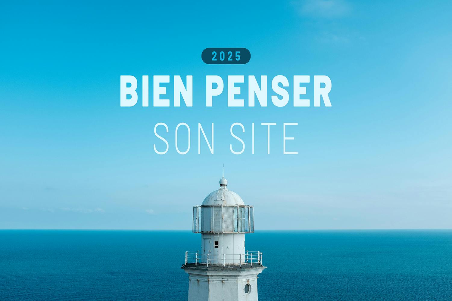 2025 Bien penser son site