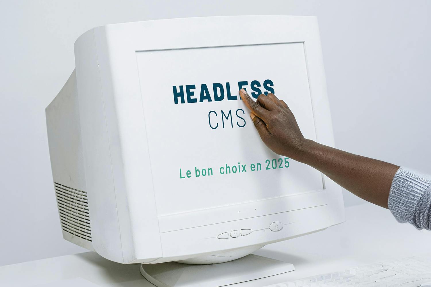 Headless CMS - Le bon choix en 2025