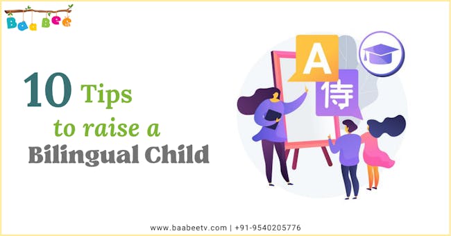 Concerned About How To Raise A Bilingual Child? Here are Top 10 Tips!