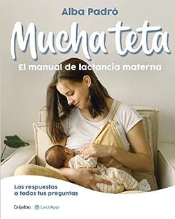 Mucha teta. El manual de lactancia materna de Alba Padró
