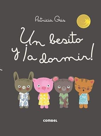 Un besito y ¡a dormir! de Patricia Geis