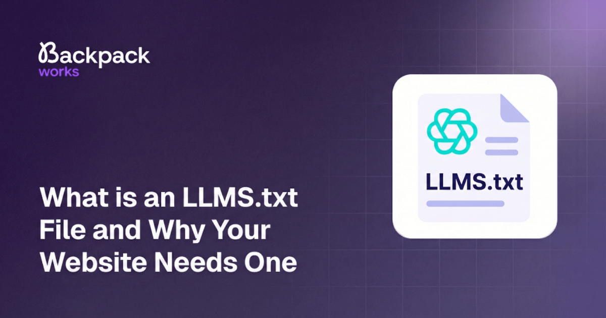 What is an llms.txt File and Why Your Website Needs One - Backpack Works