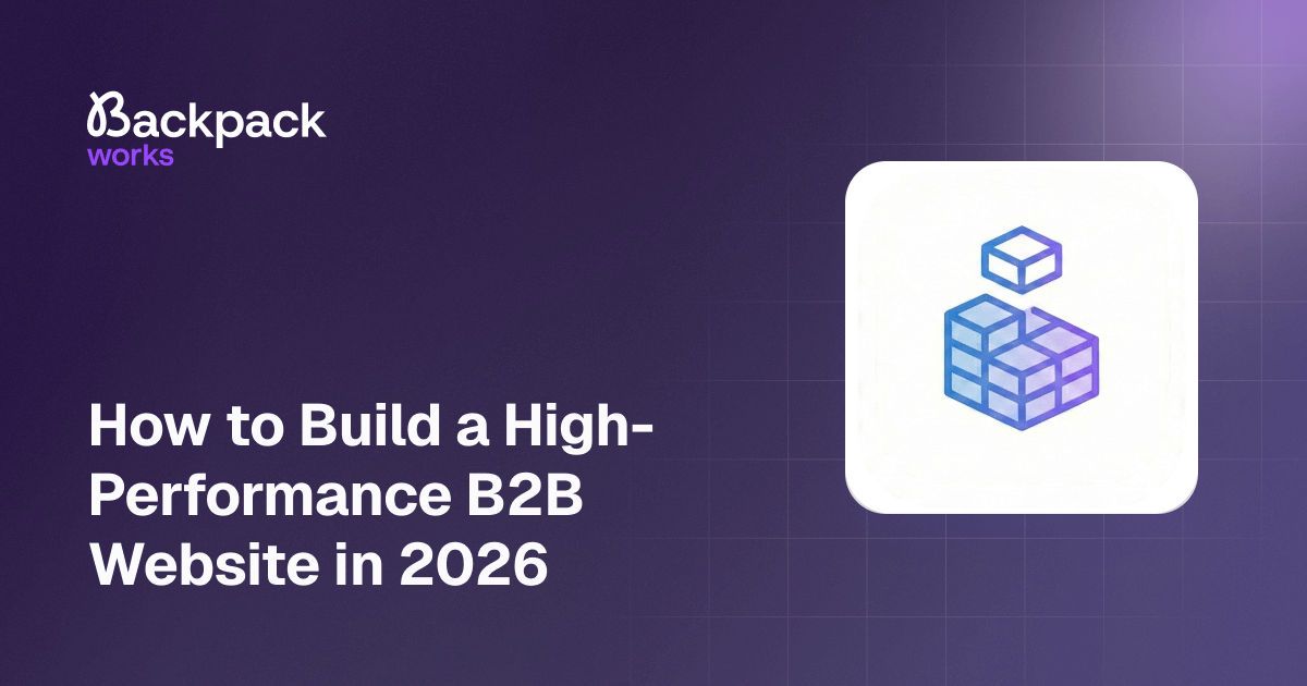 How to Build a High-Performance B2B Website in 2026
