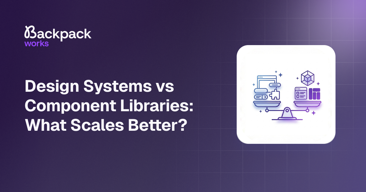 Design Systems vs Component Libraries: What Scales Better?
