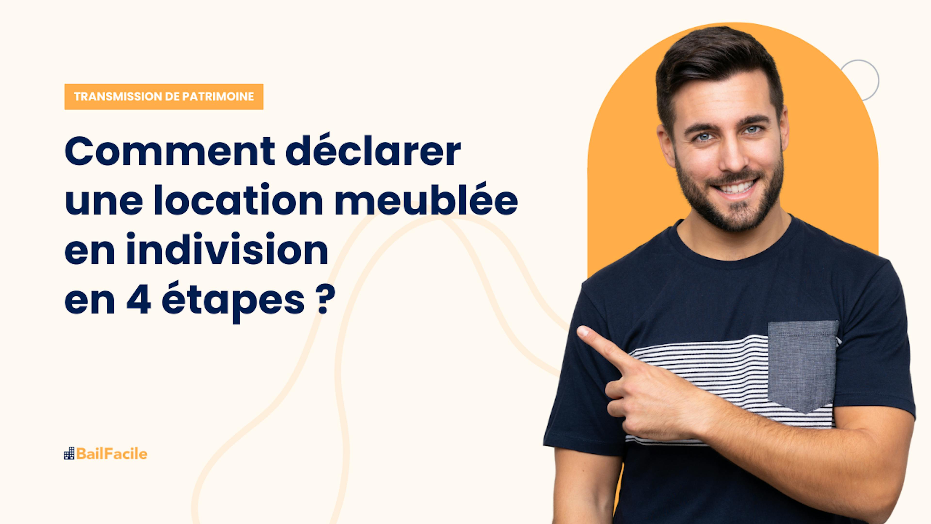 Comment déclarer une location meublée en indivision