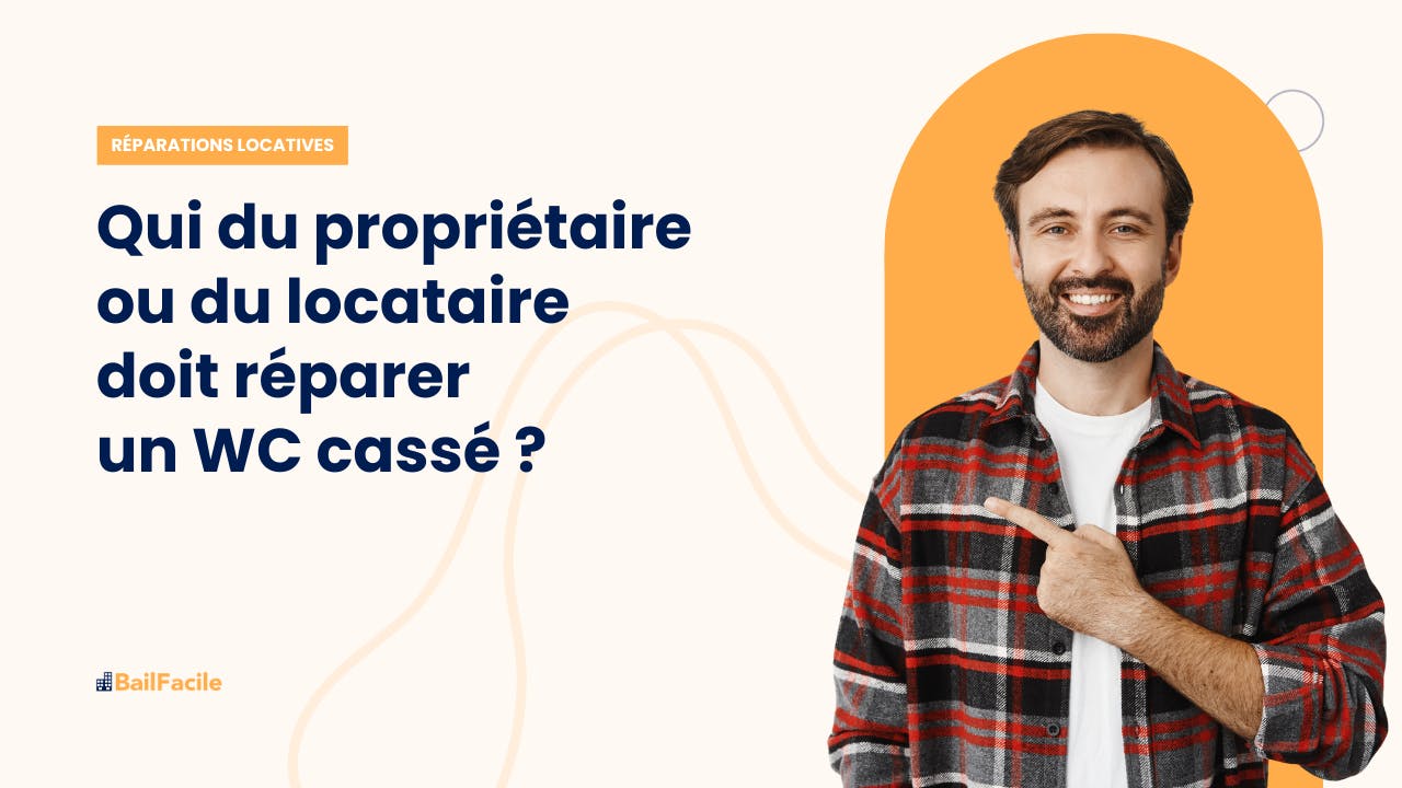 WC cassé propriétaire ou locataire 