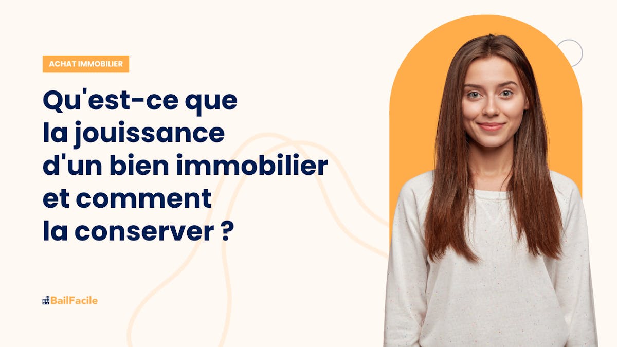 Qu'estce que la Jouissance d'un Bien Immobilier