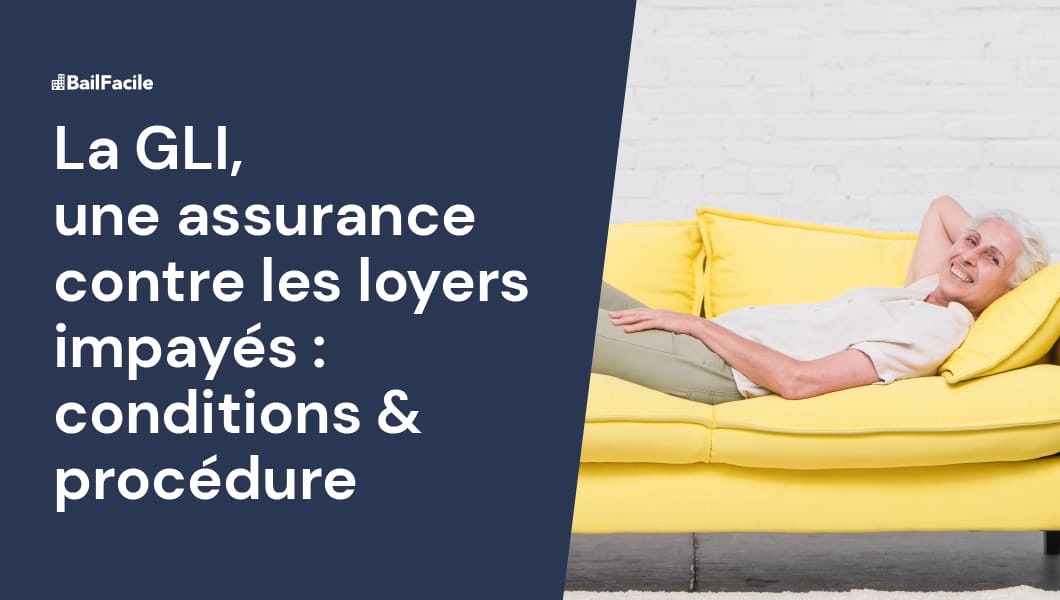 L'Assurance Loyer Impayé GLI | Conditions & Protections