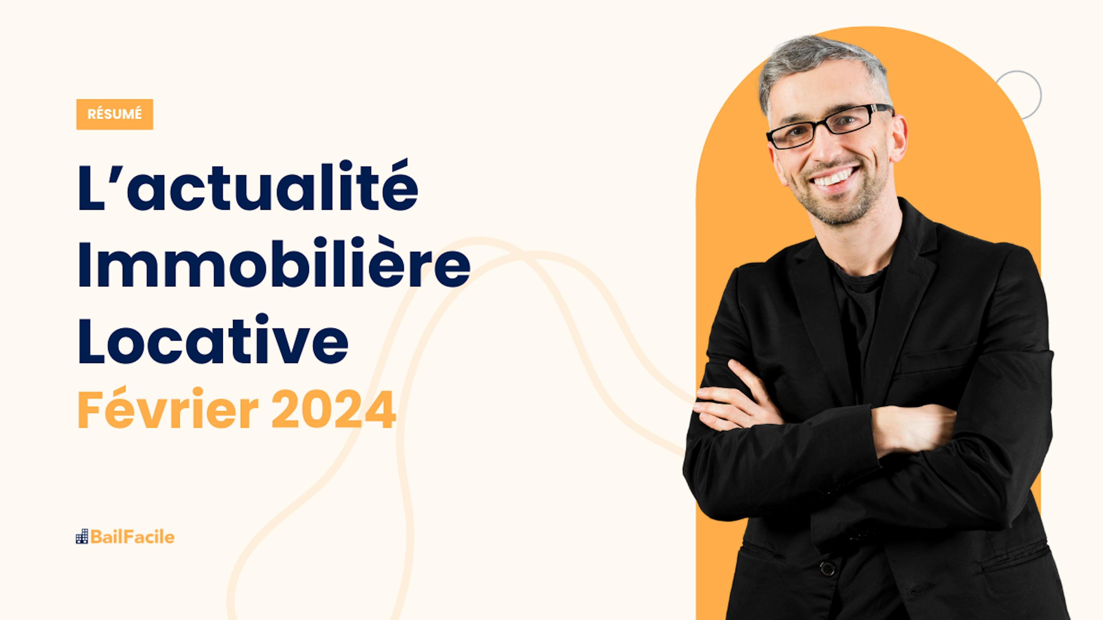 Resume de l’actualite de l'immobilier locatif pour fevrier 2024