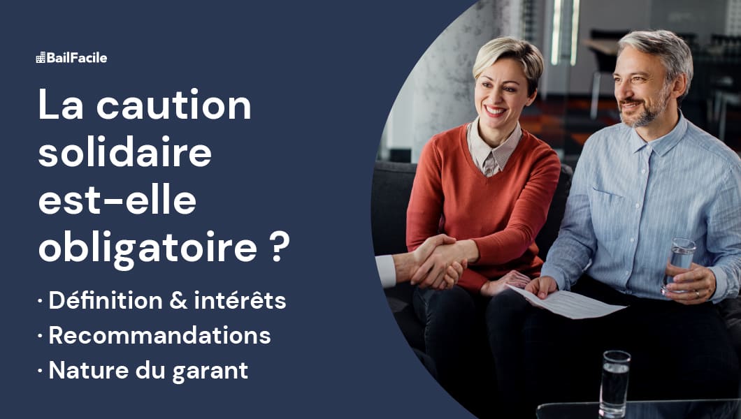 Caution Solidaire | Est-elle Obligatoire ou nécessaire