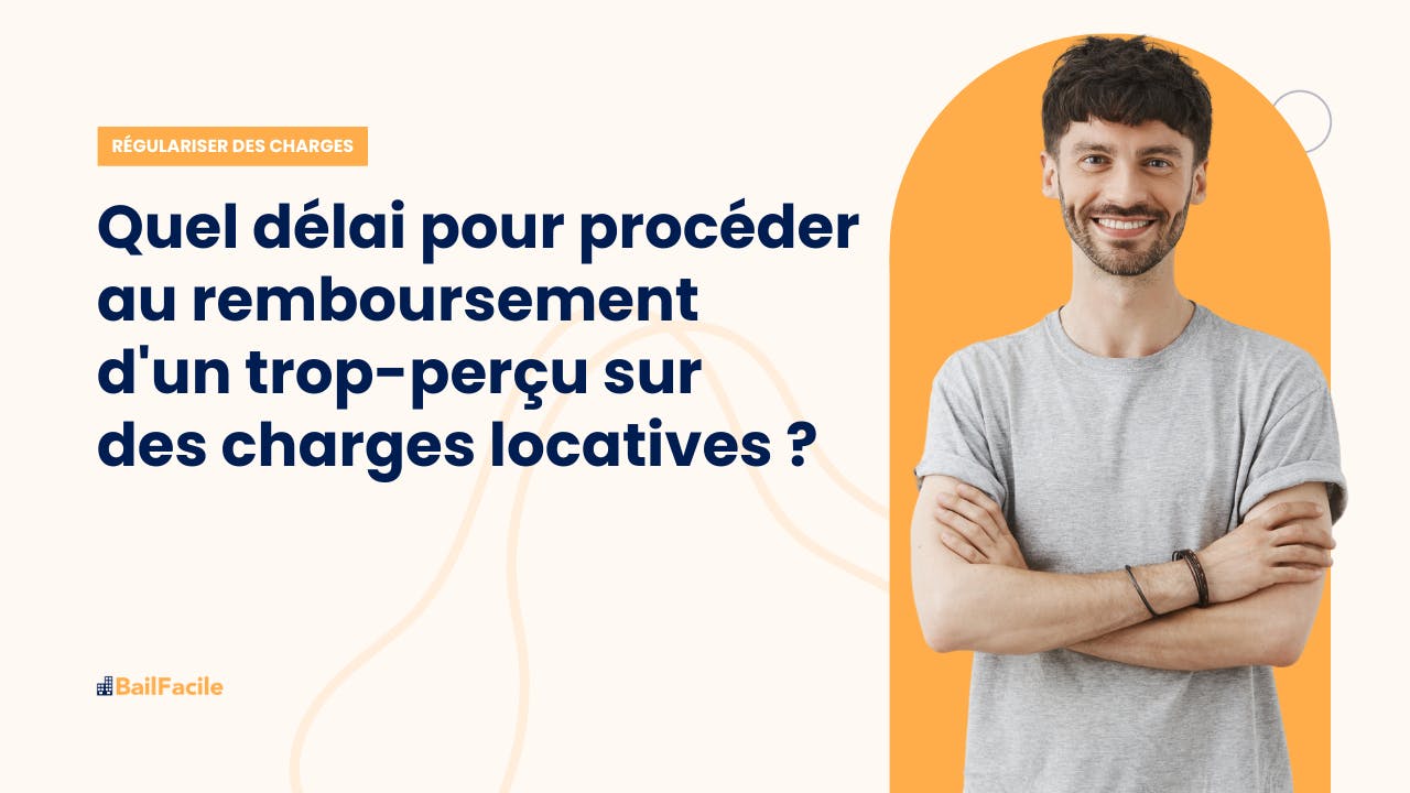 Délai de Remboursement du Trop Perçu des Charges Locatives