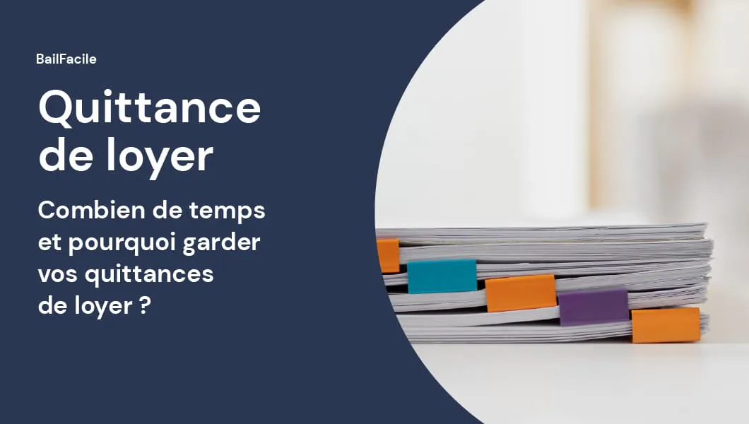 Combien de Temps Garder une Quittance de Loyer