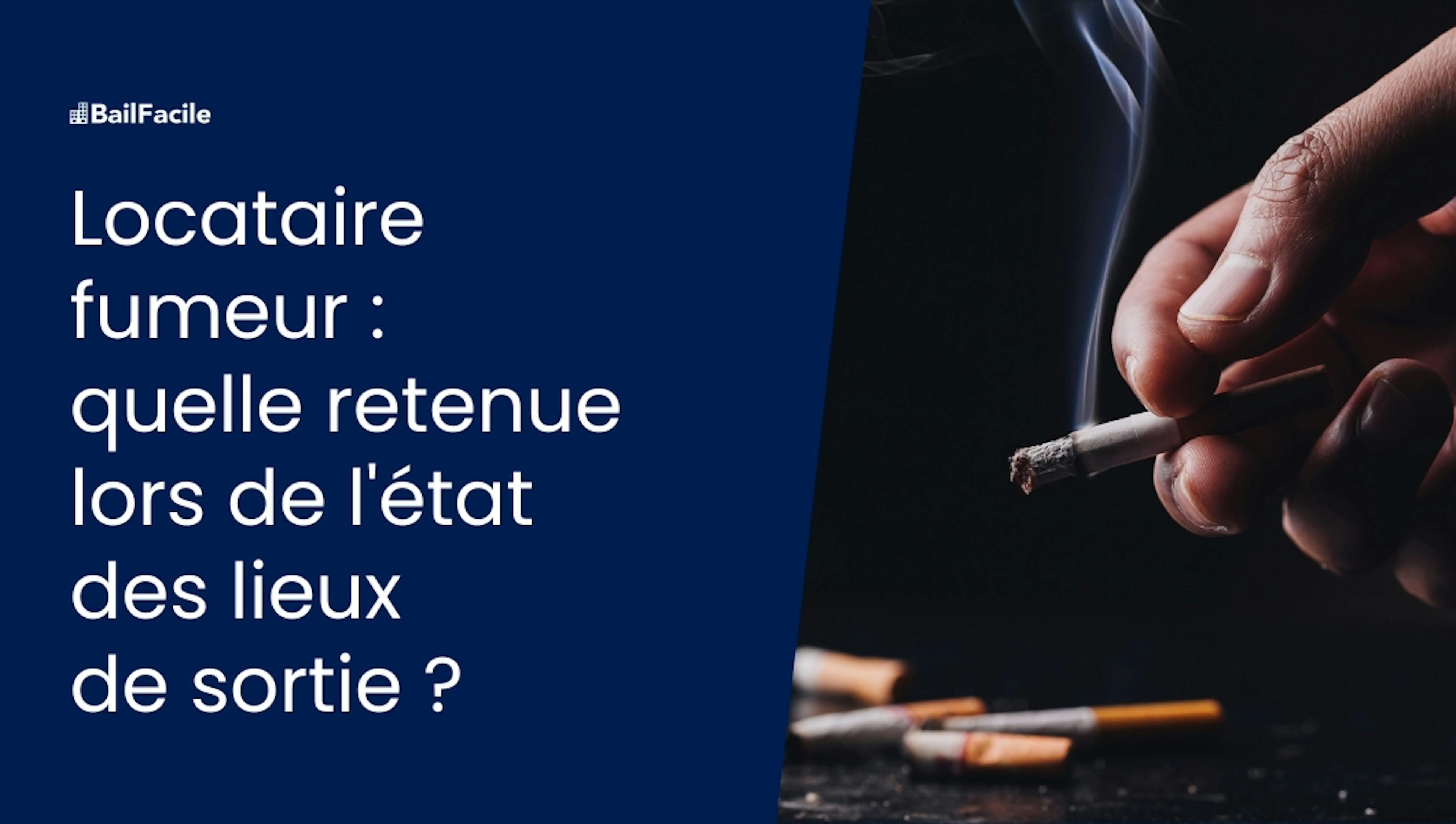 Locataire fumeur état des lieux de sortie