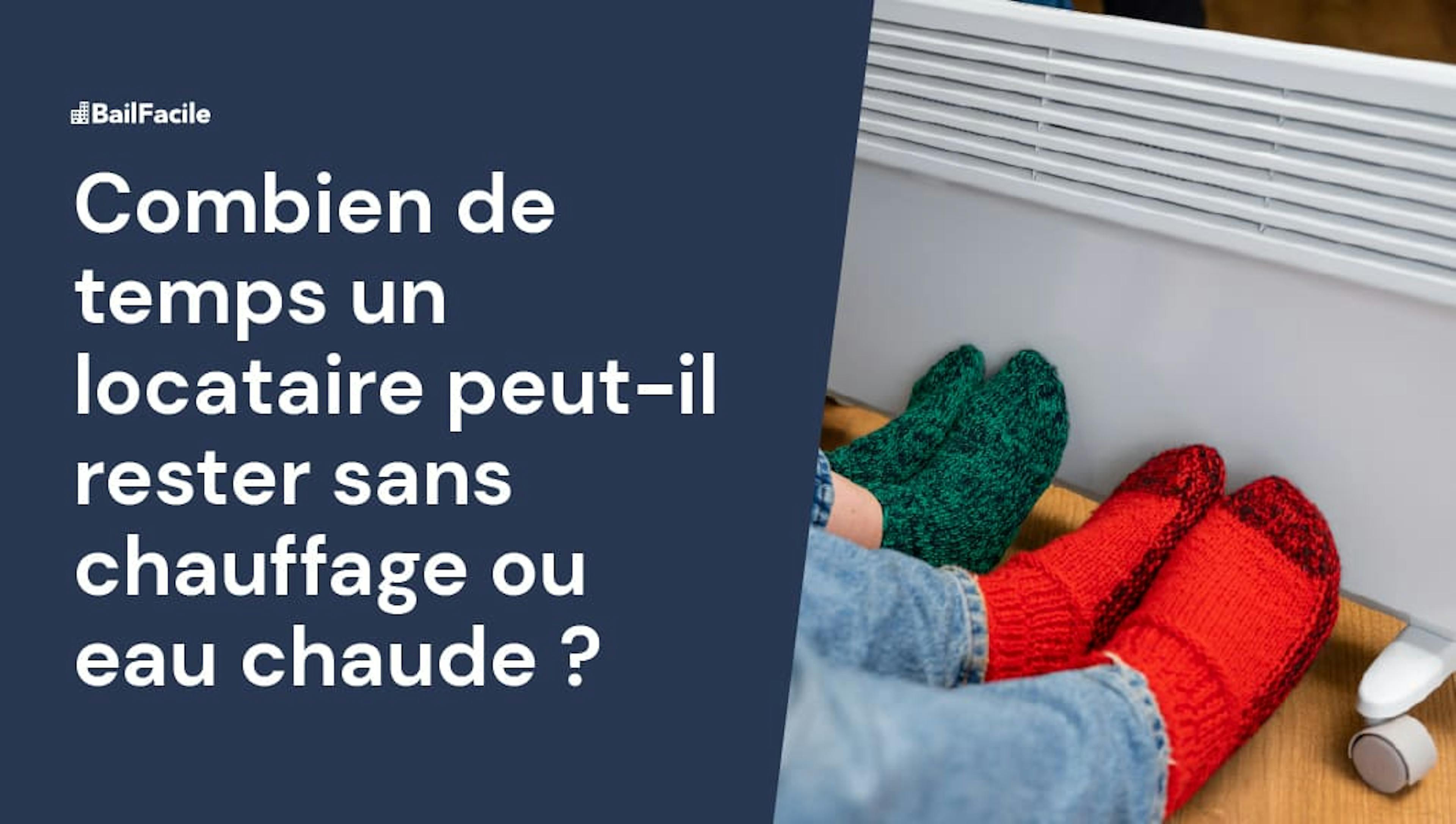 Combien de temps un locataire peut rester sans chauffage