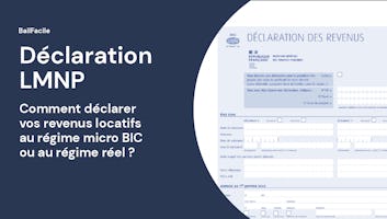 Obligations comptables, dates de déclaration, déductions de charges... Comment déclarer vos Revenus Locatifs au Régime Micro BIC ou au Régime Réel ?