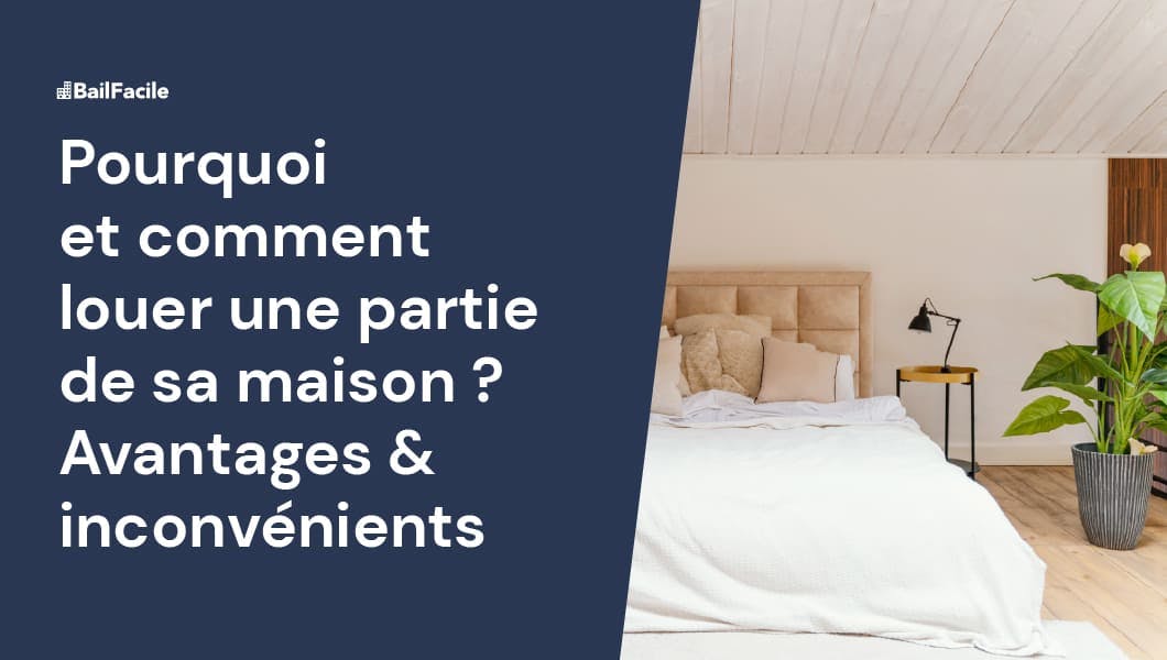 Louer une Partie de sa Maison Avantages & Procédure