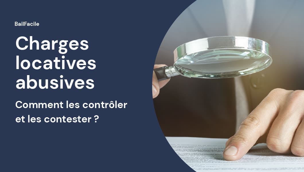Charges locatives abusives : comment les contrôler et les contester ?