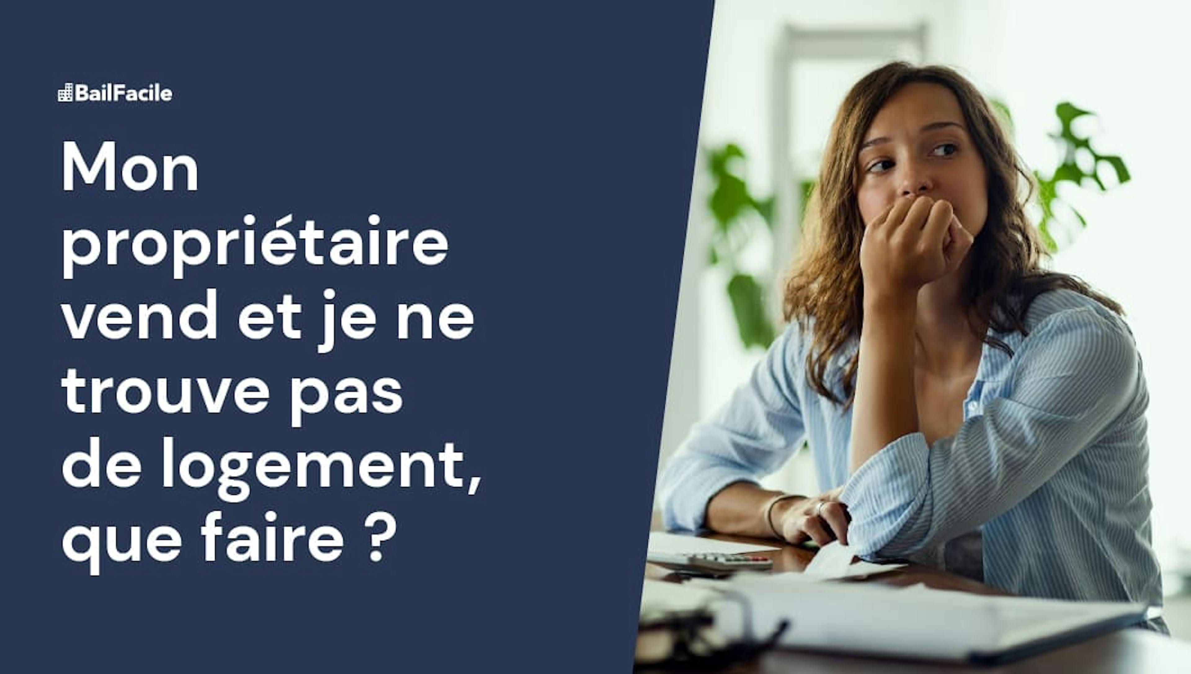 Mon propriétaire vend et je ne trouve pas de logement