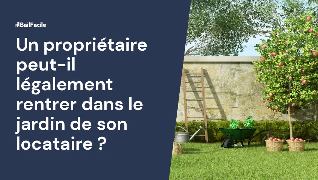 Un Proprietaire Peut Il Rentrer Dans Jardin De Son Locataire