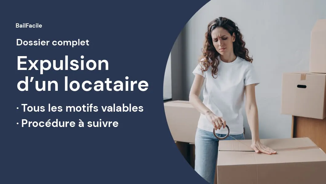 Expulsion Locataire | Tout ce qu'il faut savoir