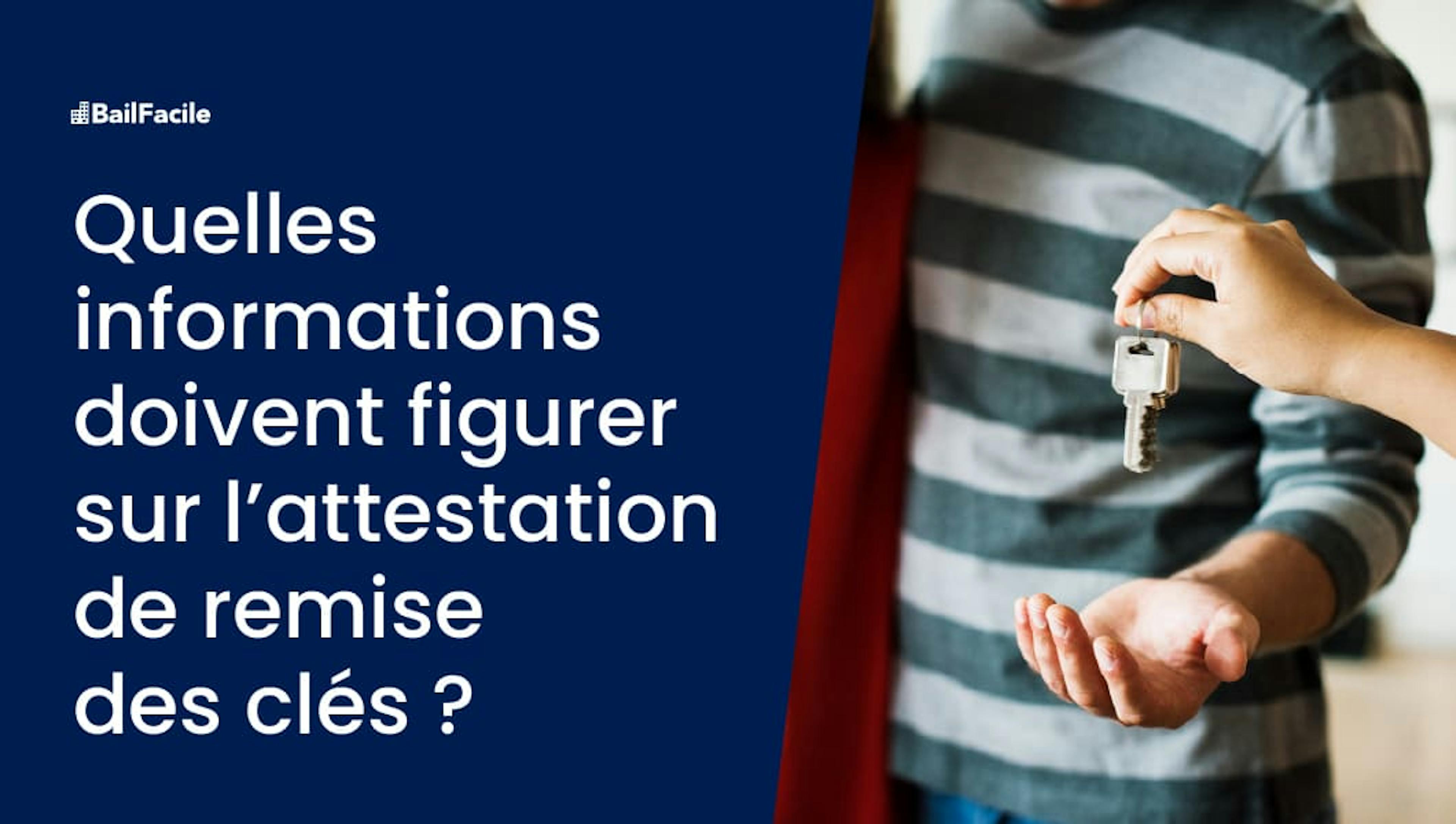 Attestation de Remise des Clés Contenu & Formalisme