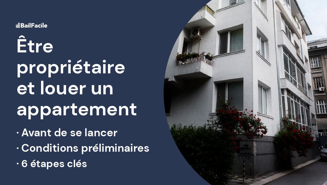 Je suis propriétaire et je veux louer un appartement