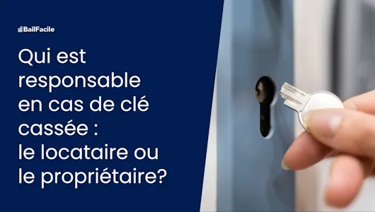 Réparation de Clé Cassée | Locataire ou Propriétaire