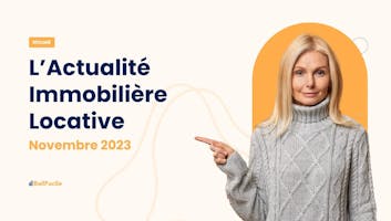 Expansion imminente de l'encadrement des loyers, le calcul du DPE bientôt modifié pour les petites surfaces… le résumé de l’actualité locative pour novembre 2023.