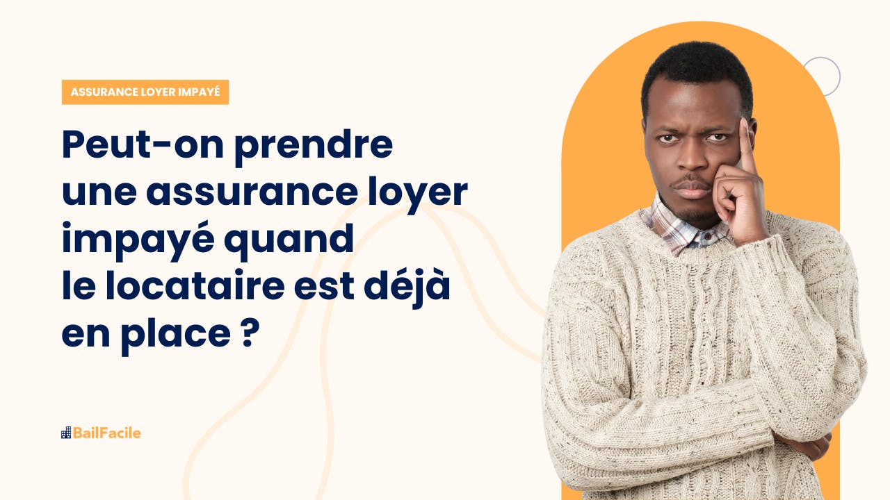 assurance loyer impaye locataire deja en place