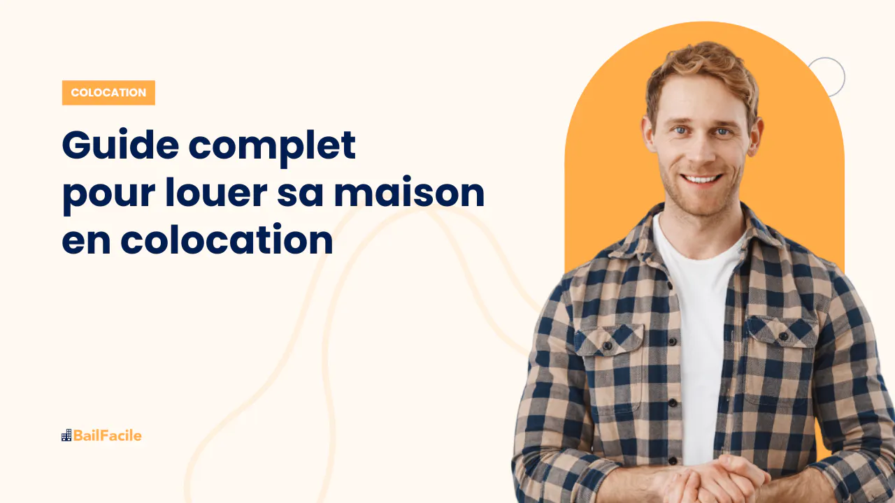 Le Guide Complet pour Louer sa Maison en Colocation