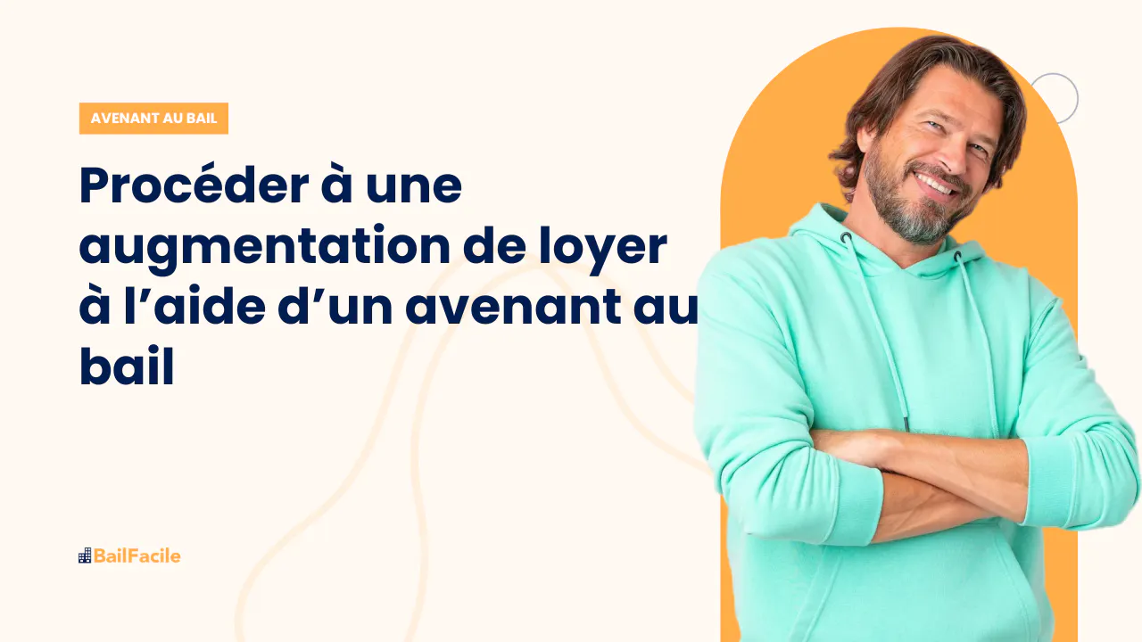 Doit-on faire un Avenant au Bail pour une Augmentation de Loyer
