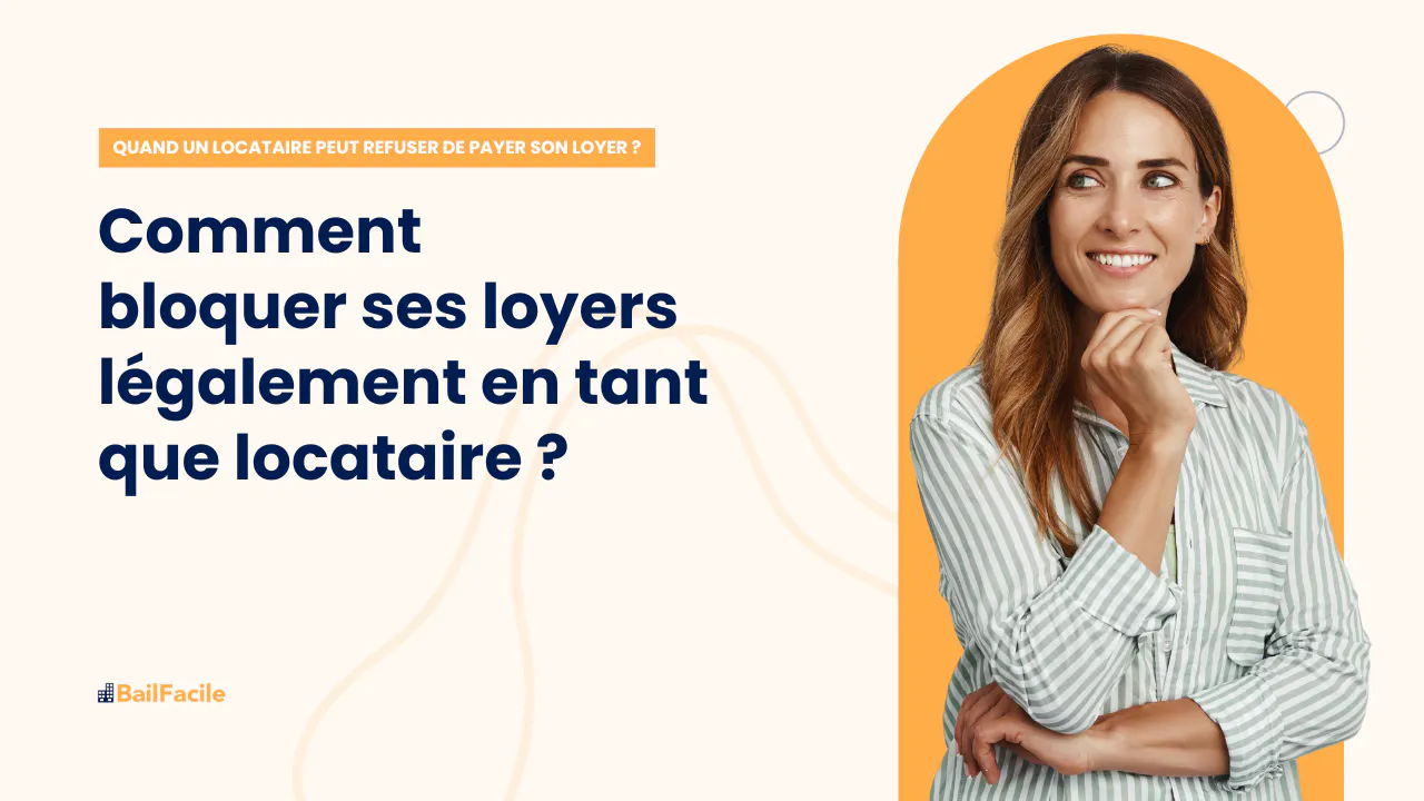 Comment bloquer ses loyers légalement | Conditions & Procédure légale