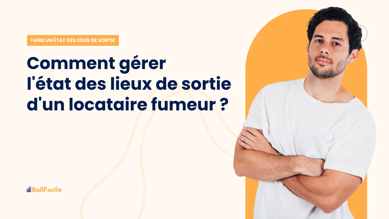 Etat des Lieux de Sortie | Que doit un Locataire Fumeur ?